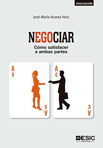 Stock image for NEGOCIAR: COMO SATISFACER A AMBAS PARTES for sale by KALAMO LIBROS, S.L.