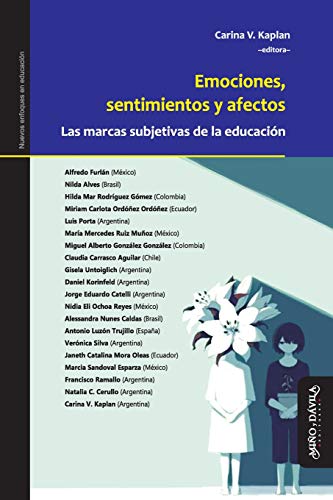 Beispielbild fr Emociones, sentimientos y afectos: Las marcas subjetivas de la educacin (Nuevos enfoques en educacin) (Spanish Edition) zum Verkauf von GF Books, Inc.