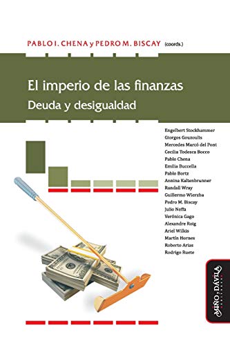 Beispielbild fr El imperio de las finanzas: Deuda y desigualdad (Nuevas Teoras Econmicas) (Spanish Edition) zum Verkauf von GF Books, Inc.