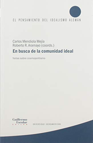 Imagen de archivo de EN BUSCA DE LA COMUNIDAD IDEAL. NOTAS SOBRE COSMOPOLITISMO a la venta por KALAMO LIBROS, S.L.