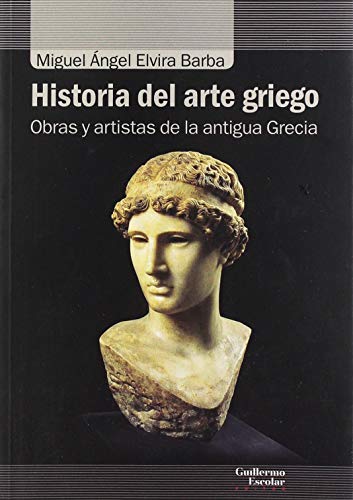 Imagen de archivo de HISTORIA DEL ARTE GRIEGO. OBRAS Y ARTISTAS DE LA ANTIGUA GRECIA a la venta por KALAMO LIBROS, S.L.