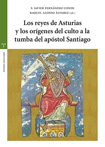 Stock image for LOS REYES DE ASTURIAS Y LOS ORGENES DEL CULTO A LA TUMBA DEL APSTOL SANTIAGO for sale by Antrtica