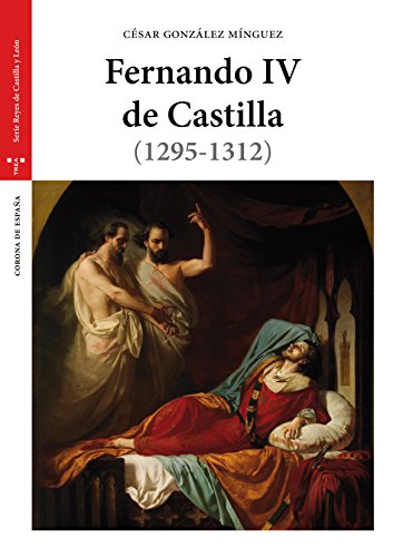 Stock image for FERNANDO IV DE CASTILLA 1295-1312 for sale by Agapea Libros