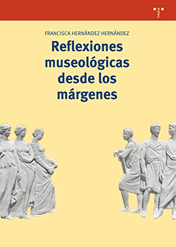 Imagen de archivo de Reflexiones museolgicas desde los mrgenes a la venta por Agapea Libros