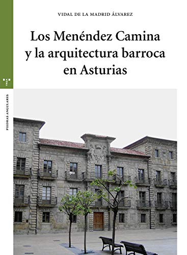 9788417140953: Los Menndez Camina y la arquitectura barroca en Asturias (Estudios Histricos La Olmeda)