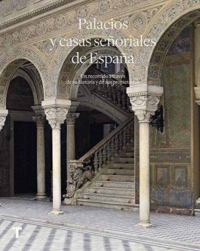 Imagen de archivo de PALACIOS Y CASAS SEORIALES DE ESPAA. UN RECORRIDO A TRAVS DE SU HISTORIA Y SUS PROPIETARIOS a la venta por KALAMO LIBROS, S.L.