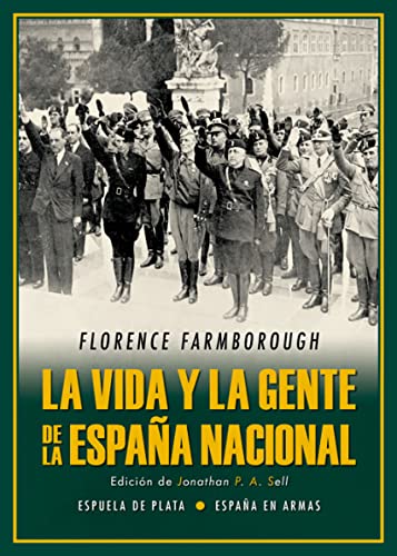 Imagen de archivo de LA VIDA Y LA GENTE DE LA ESPAA NACIONAL a la venta por KALAMO LIBROS, S.L.