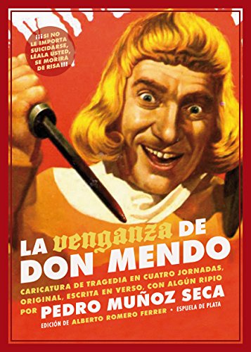 La venganza de Don Mendo.Caricatura de tragedia en cuatro jornadas, original, escrita en verso con algún ripio. Edición de Alberto Romero Ferrer. La excepcionalidad de esta obra reside en su extraordinaria factura como parodia dramática respecto a la tradición española de Talía. Una rocambolesca y disparatada historia de amor y venganza que sintetiza, de manera muy brillante, aquella práctica burlesca que seguirá como «sombra jovial a toda revolución literaria, lo mismo a la tragedia neoclásica que al dramón romántico» (E. Asensio), desde el honor calderoniano y la comedia de capa y espada, hasta el polvoriento neohistoricismo modernista de finales del XIX y principios del XX. Y es que Don Mendo era también una caricatura que ponía en solfa la escena de su tiempo; cuyo remedo e impostura llena de ripios, anacronismos y juegos cómicos de personajes, situaciones y lenguajes un texto que logra, cien años después de su exitoso estreno (1918-2018), la carcajada del espectador: todo un clási - MUÑOZ SECA, Pedro.-