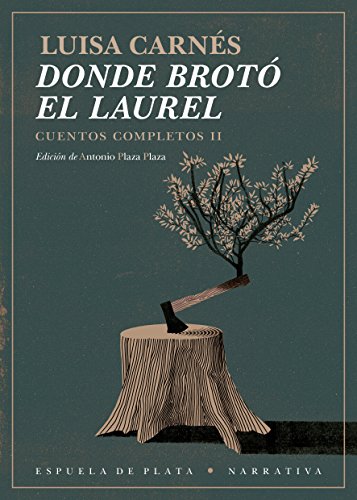 Imagen de archivo de DONDE BROT EL LAUREL: CUENTOS COMPLETOS II a la venta por KALAMO LIBROS, S.L.