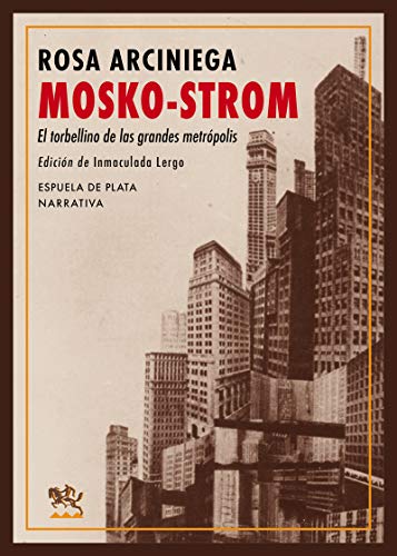 Imagen de archivo de Mosko-Strom: El torbellino de las grandes metrpolis (Narrativa) (Spanish Edition) a la venta por Blue Vase Books