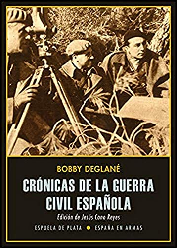 Imagen de archivo de CRNICAS DE LA GUERRA CIVIL ESPAOLA a la venta por KALAMO LIBROS, S.L.