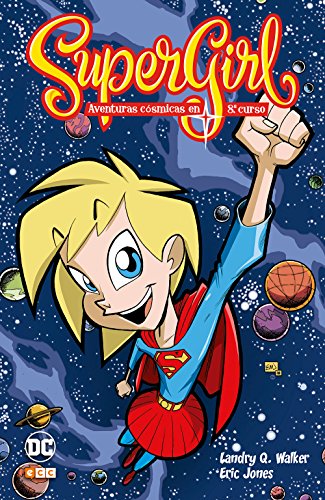 Stock image for SUPERGIRL: AVENTURAS CSMICAS EN OCTAVO CURSO for sale by Zilis Select Books