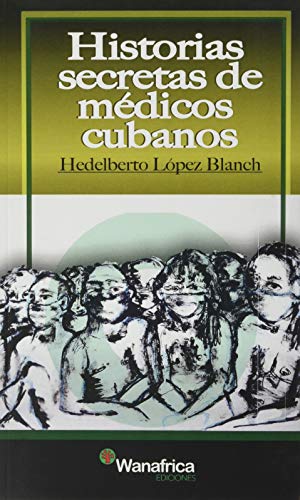 Beispielbild fr Historias Secretas De Medicos Cubanos zum Verkauf von Agapea Libros