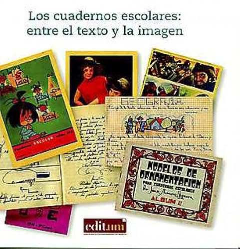 Imagen de archivo de LOS CUADERNOS ESCOLARES: ENTRE EL TEXTO Y LA IMAGEN a la venta por Zilis Select Books