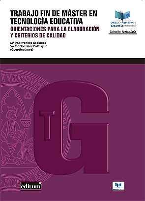 Imagen de archivo de Trabajo Fin de Mster en Tecnologa Educativa: Orientaciones para la Elaboracin y Criterios de Calidad a la venta por AG Library