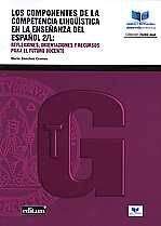 Stock image for Los Componentes de la Competencia Lingstica en la Enseanza del Espaol 2/L: for sale by AG Library