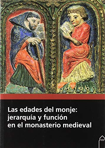 Stock image for Las edades del monje: jerarqua y funcin en el monasterio medieval for sale by AG Library