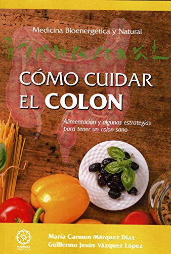 Beispielbild fr COMO CUIDAR EL COLON: ALIMENTACION Y ALGUNAS ESTRATEGIAS PARA TENER UN COLON SANO zum Verkauf von KALAMO LIBROS, S.L.