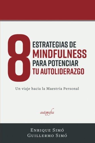 Imagen de archivo de 8 Estrategias de Mindfulness para potenciar tu autoliderazgo a la venta por medimops