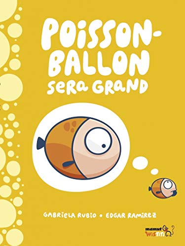 Beispielbild fr Poisson-ballon sera grand [Reli] Rubio, Gabriela et Ramirez, Edgar zum Verkauf von BIBLIO-NET