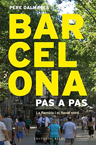 Imagen de archivo de BARCELONA PAS A PAS LA RAMBLA I EL RAVAL NORD a la venta por Zilis Select Books