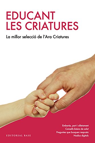 Stock image for Educant les criatures: La millor selecci del "Criatures" del diari ARA (Fora col lecci) for sale by medimops