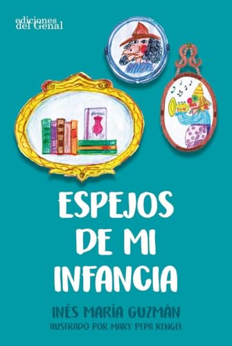 Imagen de archivo de ESPEJOS DE MI INFANCIA a la venta por Librerias Prometeo y Proteo