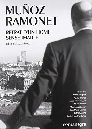 Beispielbild fr MUOZ RAMONET: RETRAT D'UN HOME SENSE IMATGE zum Verkauf von KALAMO LIBROS, S.L.