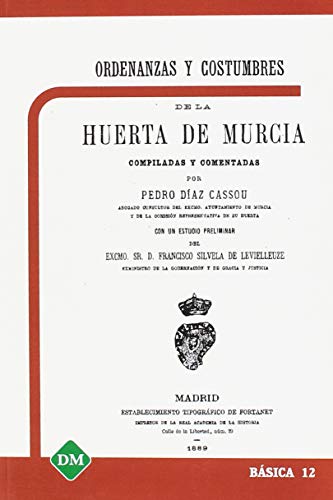 Stock image for ORDENANZAS Y COSTUMBRES DE LA HUERTA DE MURCIA for sale by Zilis Select Books