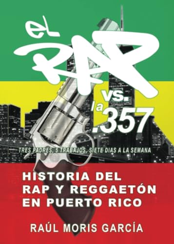 Imagen de archivo de El Rap vs. La 357, Historia del Rap y Reggaetn en Puerto Rico a la venta por medimops