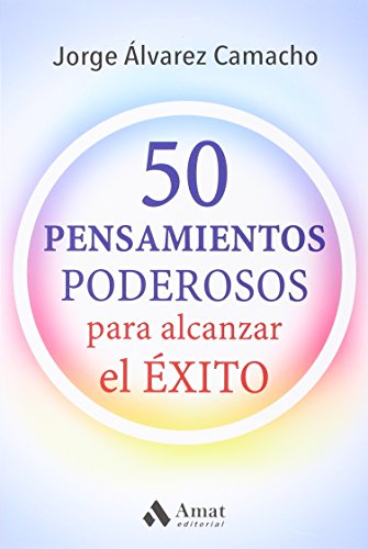 Stock image for 50 PENSAMIENTOS PODESOROS PARA ALCANZAR EL XITO for sale by KALAMO LIBROS, S.L.