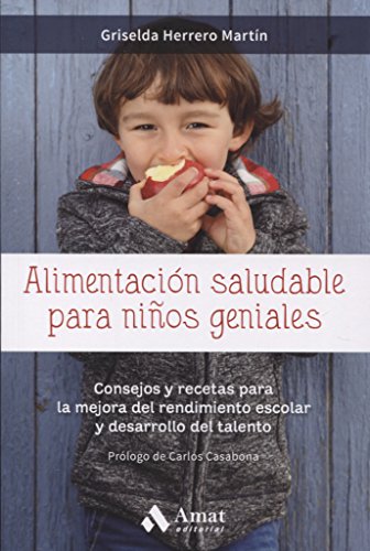 Beispielbild fr Alimentacin saludable para nios geniales : consejos y recetas para la mejora del rendimiento escolar y desarrollo del talento zum Verkauf von medimops