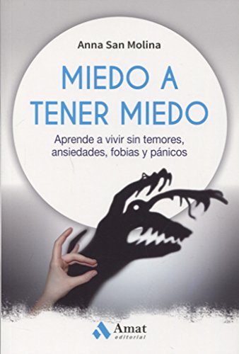 Stock image for MIEDO A TENER MIEDOA. PRENDE A VIVIR SIN TEMORES, ANSIEDADES, FOBIAS Y for sale by KALAMO LIBROS, S.L.