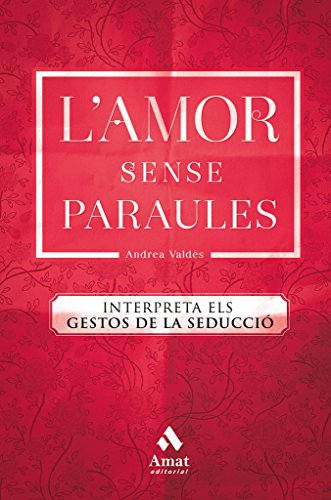 Stock image for L'amor sense paraules: Interpreta els gestos de la seducci for sale by medimops