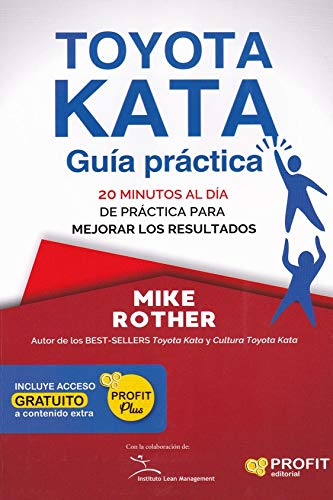 Stock image for TOYOTA KATA: GUA PRCTICA. 20 MINUTOS AL DIA PARA MEJORAR LOS RESULTADOS for sale by KALAMO LIBROS, S.L.