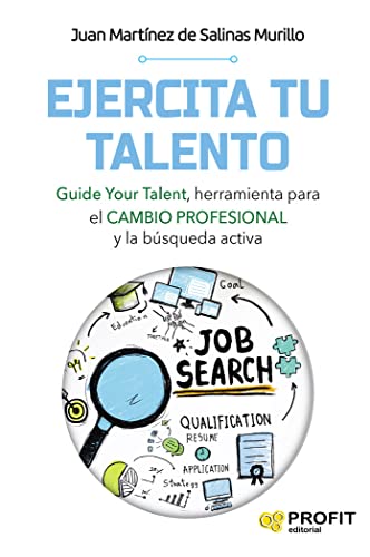 Beispielbild fr EJERCITA TU TALENTO. GUIDE YOUR TALENT, HERRAMIENTA PARA EL CAMBIO PROFESIONAL Y LA BUSQUEDA ACTIVA zum Verkauf von KALAMO LIBROS, S.L.