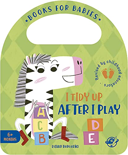 9788417210632: Books for Babies - I Tidy Up After I Play: A book for learning to pick up toys after playing, interactive, with a flap and a handle (Bit by Bit I Learn More and I Grow Big: 8)