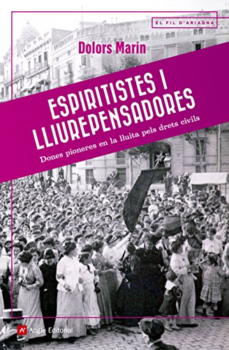 Imagen de archivo de Espiritistes i lliurepensadores : Dones pioneres en la lluita pels drets civils a la venta por Revaluation Books