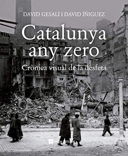 Imagen de archivo de Catalunya any zero: Crnica visual de la desfeta a la venta por AG Library