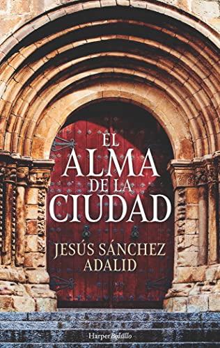 Stock image for EL ALMA DE LA CIUDAD (HARPERBOLSILLO) Snchez Adalid, Jess for sale by VANLIBER