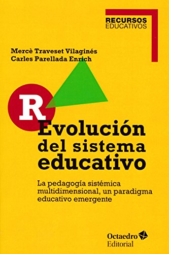 9788417219123: R_Evolucin del sistema educativo. La pedagoga sistmica multidimensional, un paradigma educativo emergente (Recursos)