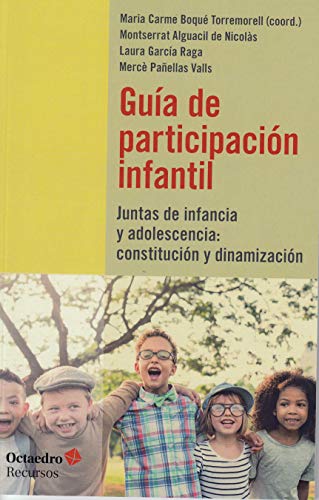 Stock image for GUIA DE PARTICIPACION INFANTIL. JUNTAS DE INFANCIA Y ADOLESCENCIA: CONSTITUCION Y DINAMIZACION for sale by KALAMO LIBROS, S.L.