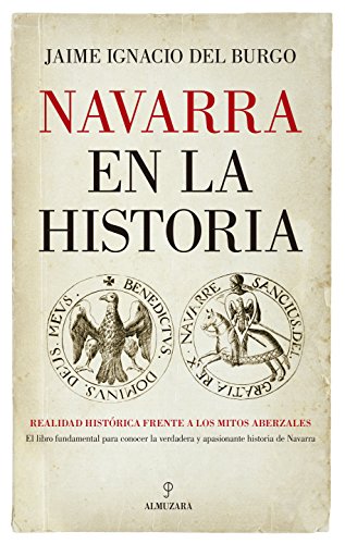 Imagen de archivo de NAVARRA EN LA HISTORIA REALIDAD HISTO.FRENTE A MITOS ABERZA a la venta por Iridium_Books