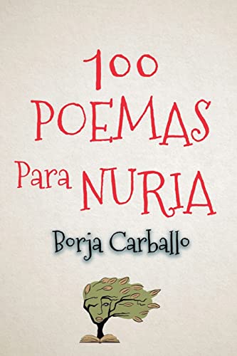 Stock image for 100 poemas para Nuria (Spanish Edition) for sale by Lucky's Textbooks