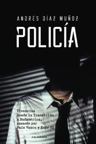 Imagen de archivo de POLICA VIVENCIAS DESDE LA TRANSICIN A SUDAMRICA, PASANDO POR PAS VASCO Y EXPO 92 a la venta por Zilis Select Books