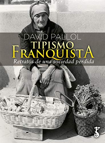 Imagen de archivo de TIPISMO FRANQUISTA . RECUERDOS DE UNA SOCIEDAD PERDIDA a la venta por AG Library
