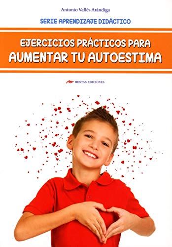 Stock image for EJERCICIOS PRACTICOS PARA AUMENTAR TU AUTOESTIMA for sale by KALAMO LIBROS, S.L.