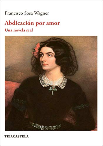 Stock image for Abdicacin por amor. Una novela real for sale by Vrtigo Libros