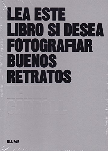 Imagen de archivo de LEA ESTE LIBRO SI DESEA TOMAR BUENOS RETRATOS. a la venta por KALAMO LIBROS, S.L.