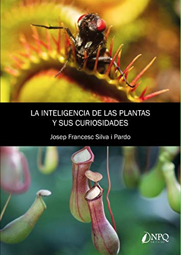 Stock image for LA INTELIGENCIA DE LAS PLANTAS Y SUS CURIOSIDADES for sale by Librerias Prometeo y Proteo